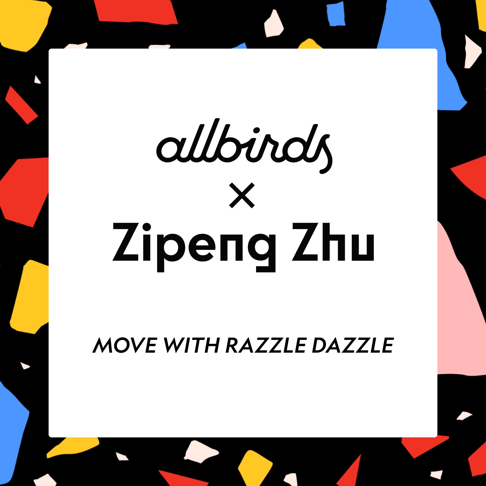 Allbirds x Zipeng Zhu, Move With Razzle Dazzle